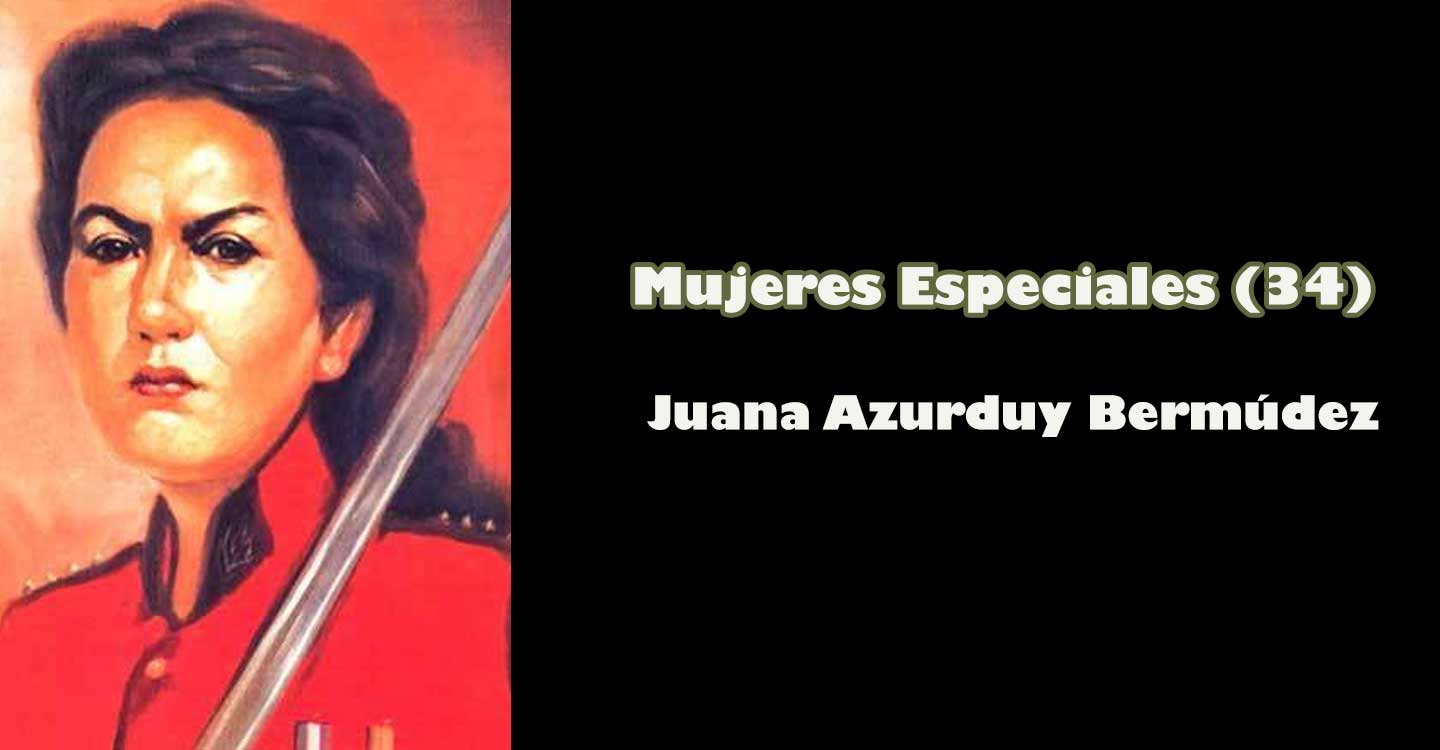 Mujeres especiales (34): Juana Azurduy Bermúdez 