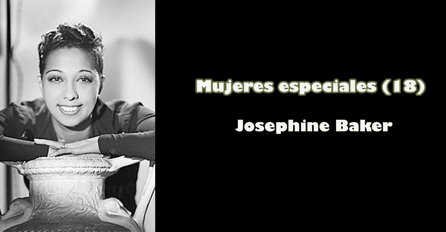 Mujeres especiales (18) : Josephine Baker