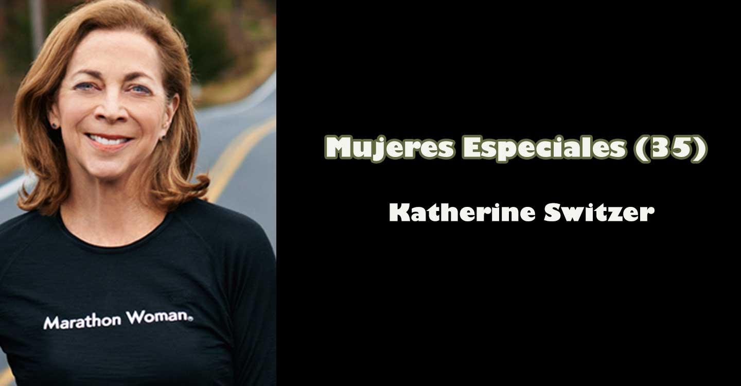 Mujeres especiales (35): Katherine Switzer 