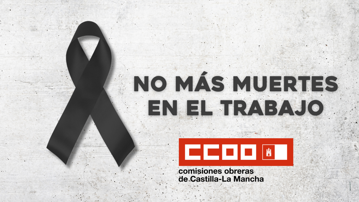 CCOO CLM condena un nuevo verano negro para la salud laboral tras los últimos accidentes mortales 