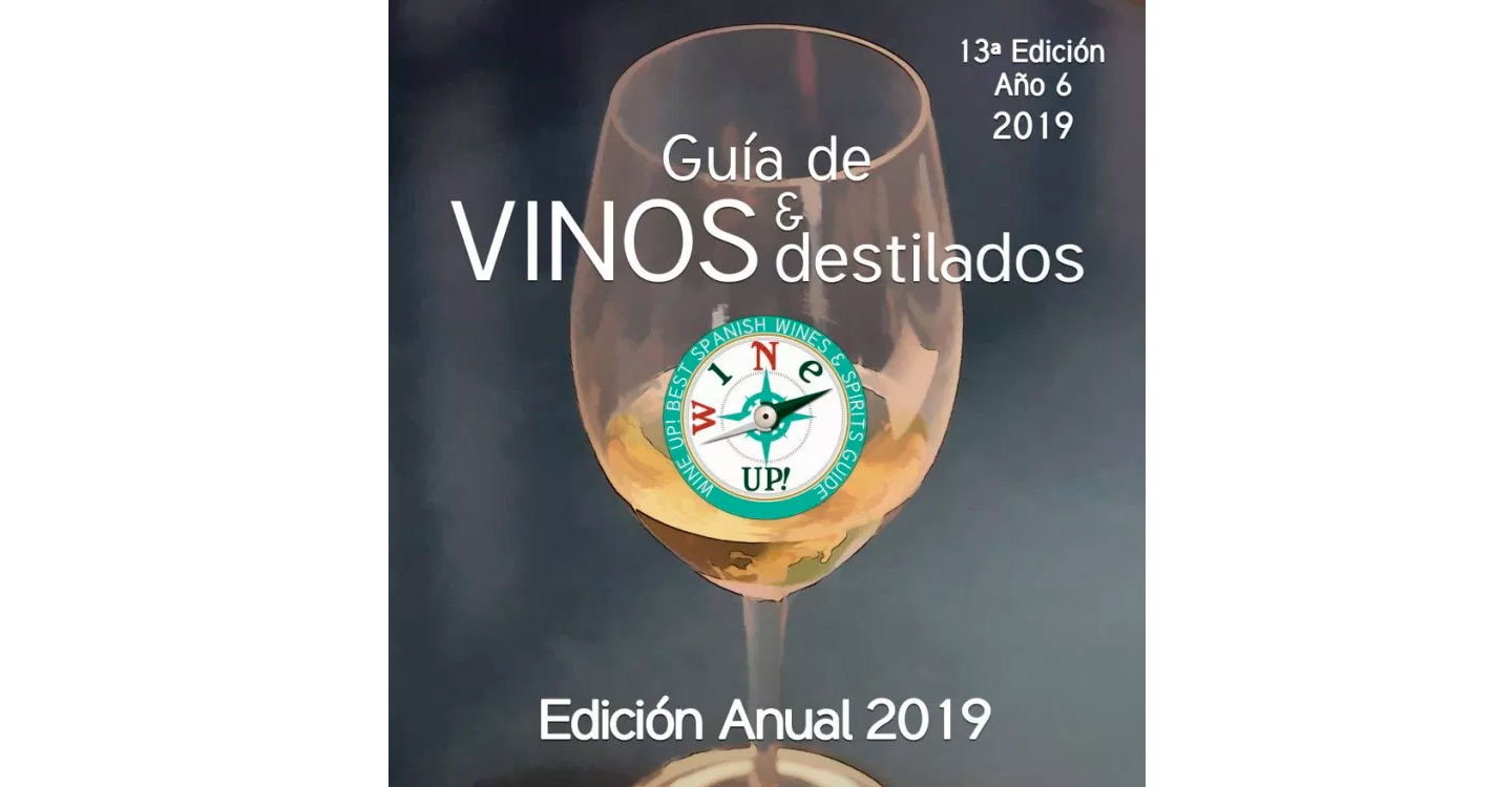 La sexta Edición Anual de la Guía Wine UP| 2019 apunta a la mejora de la calidad y aumento de precio en los vinos españoles